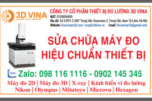 3D Vina chuyên cung cấp, sửa chữa máy đo 2D, 3D, CMM, X Ray tất cả các hãng (Phần 1)